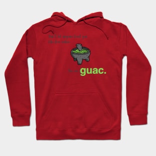 You Are Guac! Hoodie